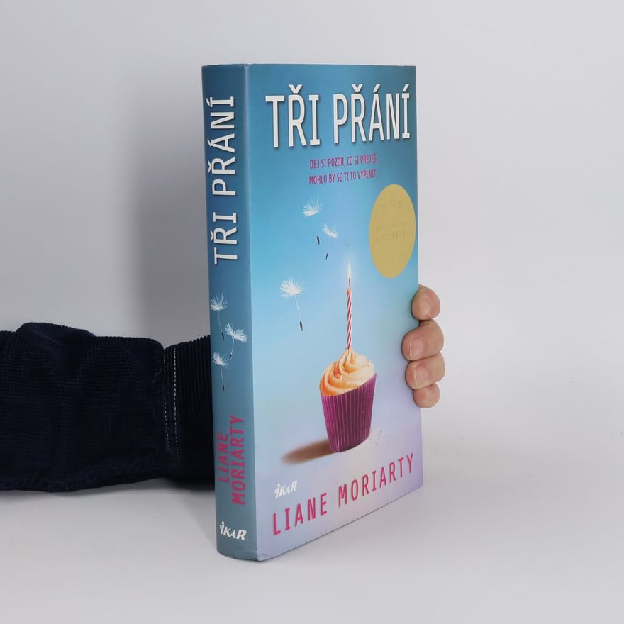 Liane Moriarty Tři přání