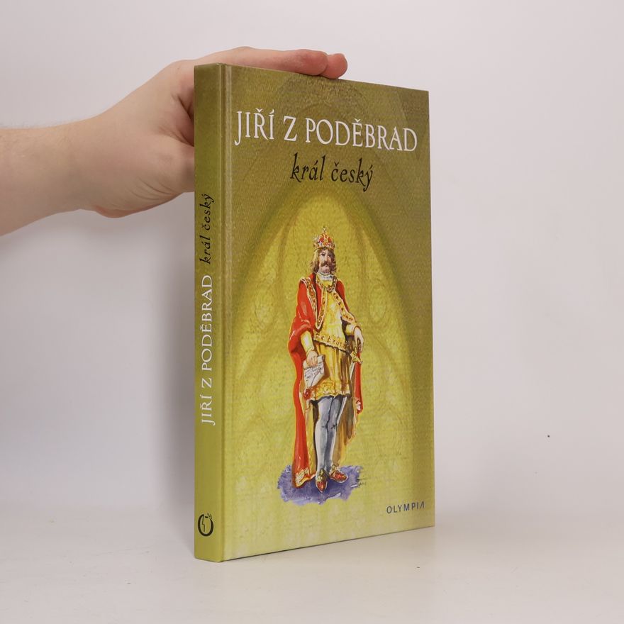 Kolektiv autorů Jiří z Poděbrad, král český