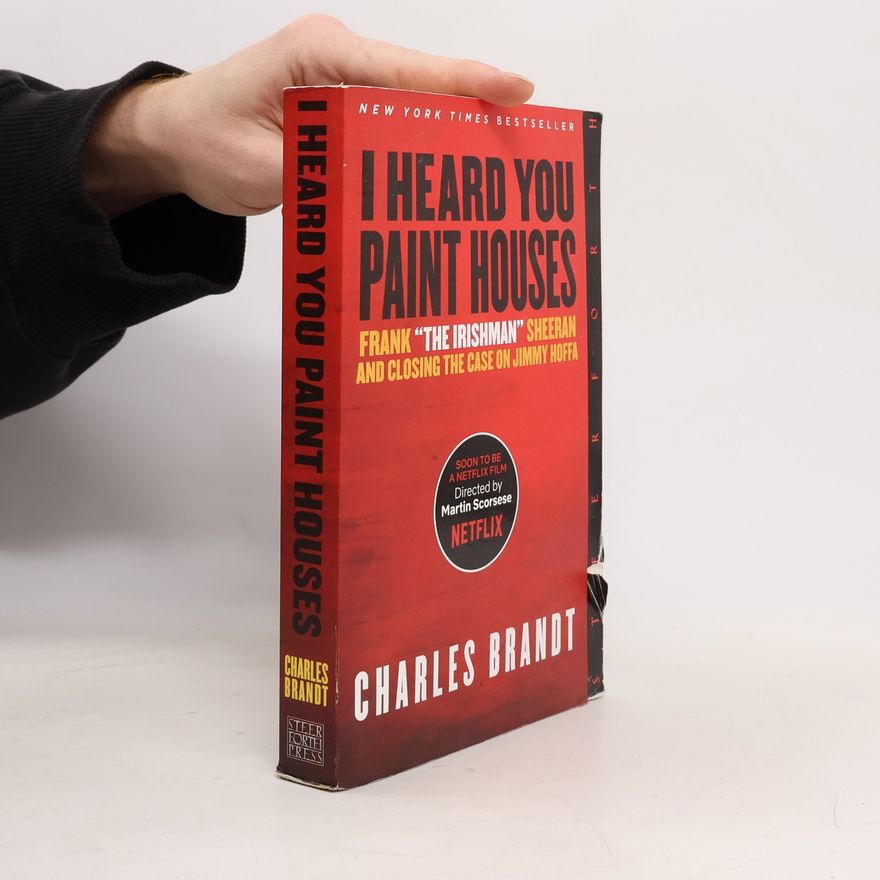 Charles Brandt I Heard You Paint Houses