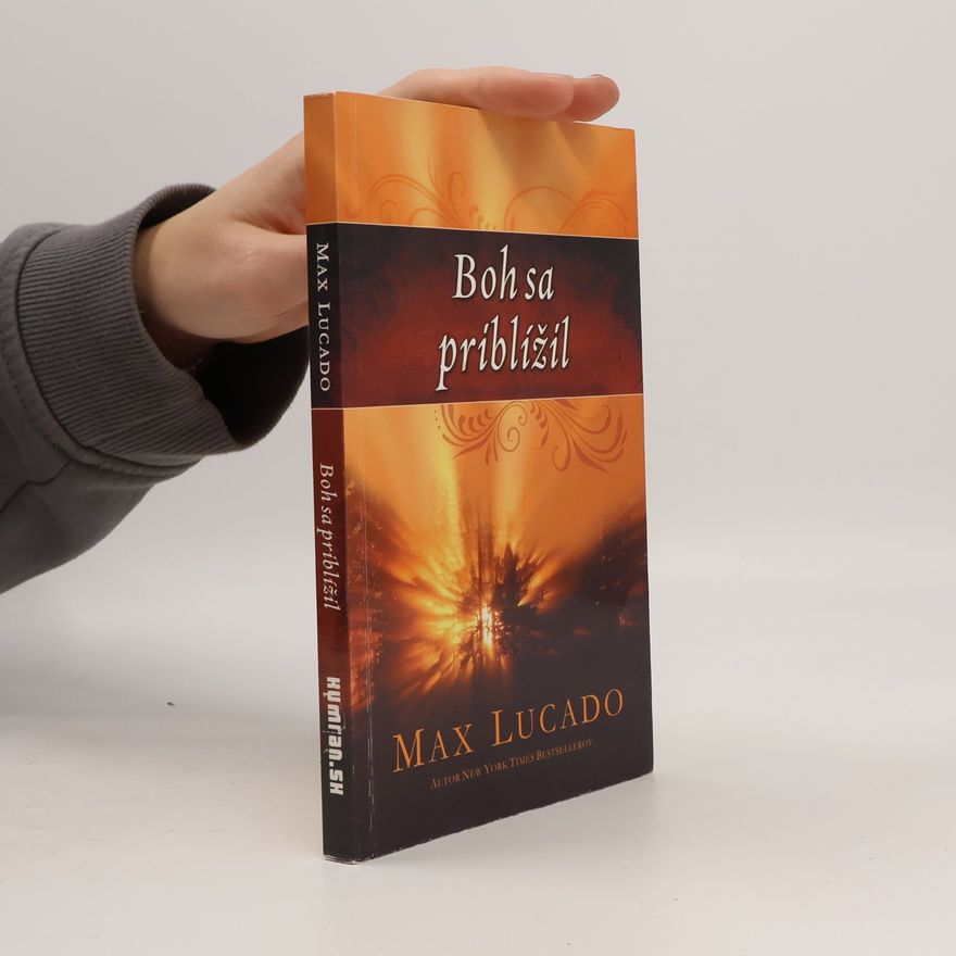 Max Lucado Boh sa priblížil