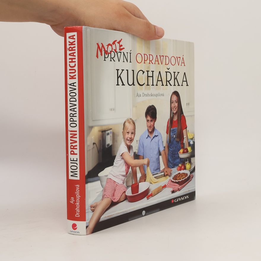 Ája Drahokoupilová Moje první opravdová kuchařka