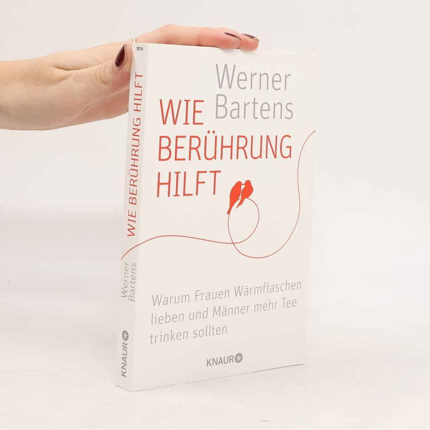 Werner Bartens Wie Berührung hilft