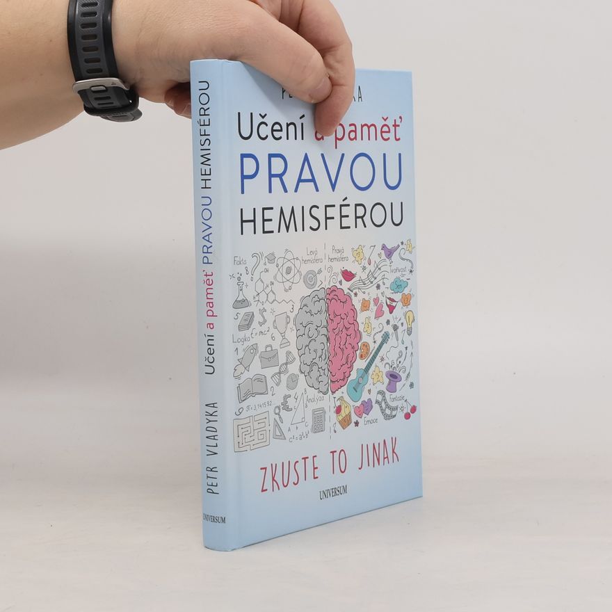 Petr Vladyka Učení a paměť pravou hemisférou: Zkuste to jinak