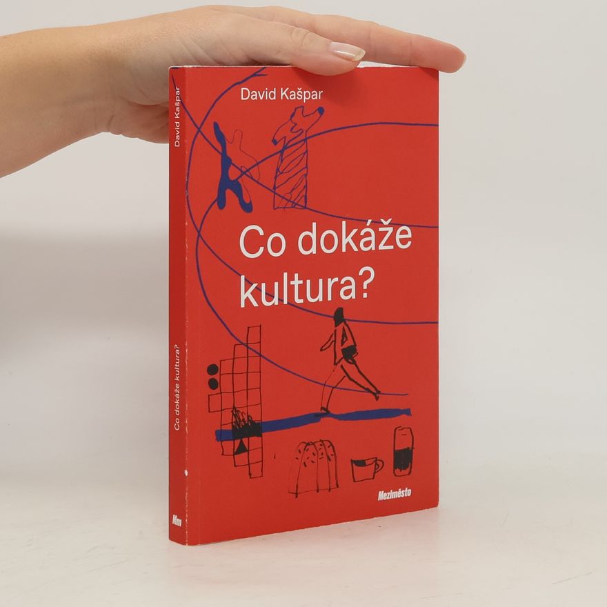 David Kašpar Co dokáže kultura?