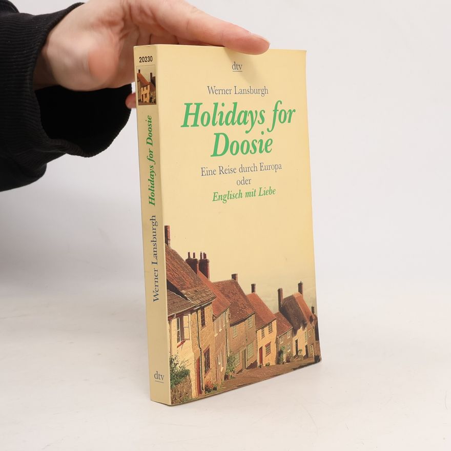 Werner Lansburgh Holidays for Doosie. Eine Reise durch Europa oder Englisch mit Liebe