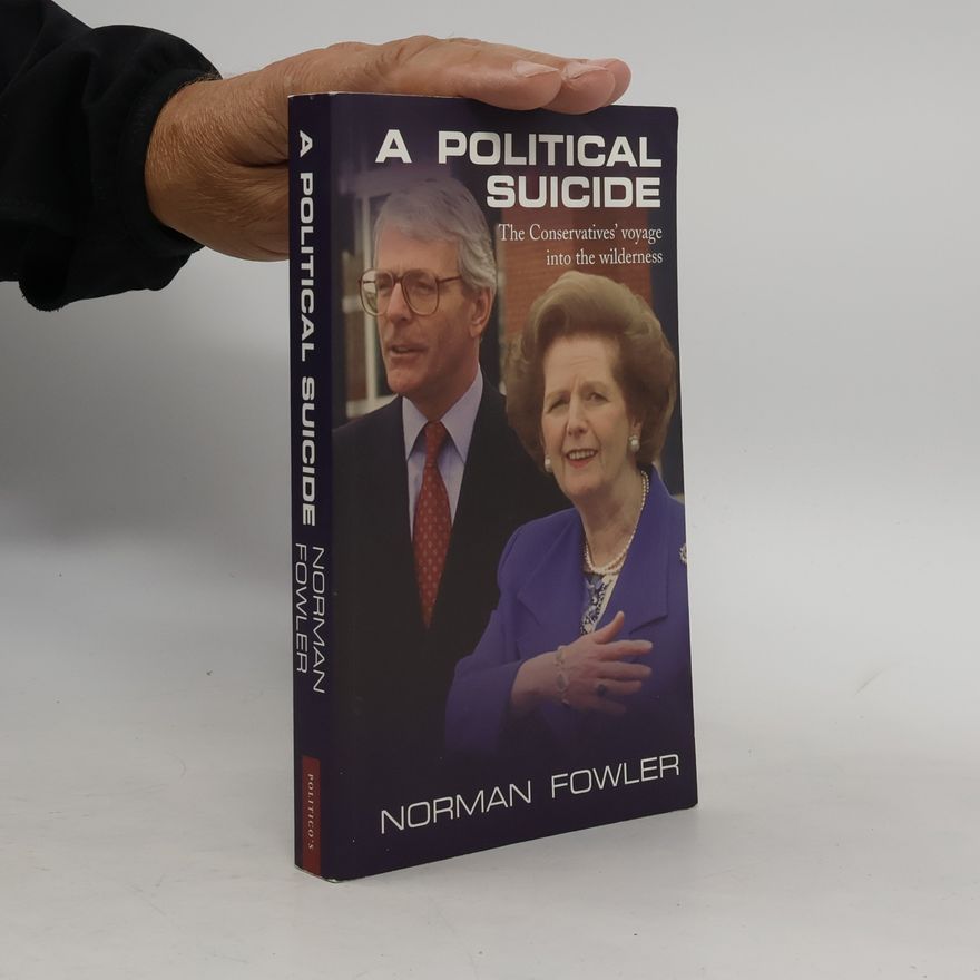 Norman Fowler A Political Suicide