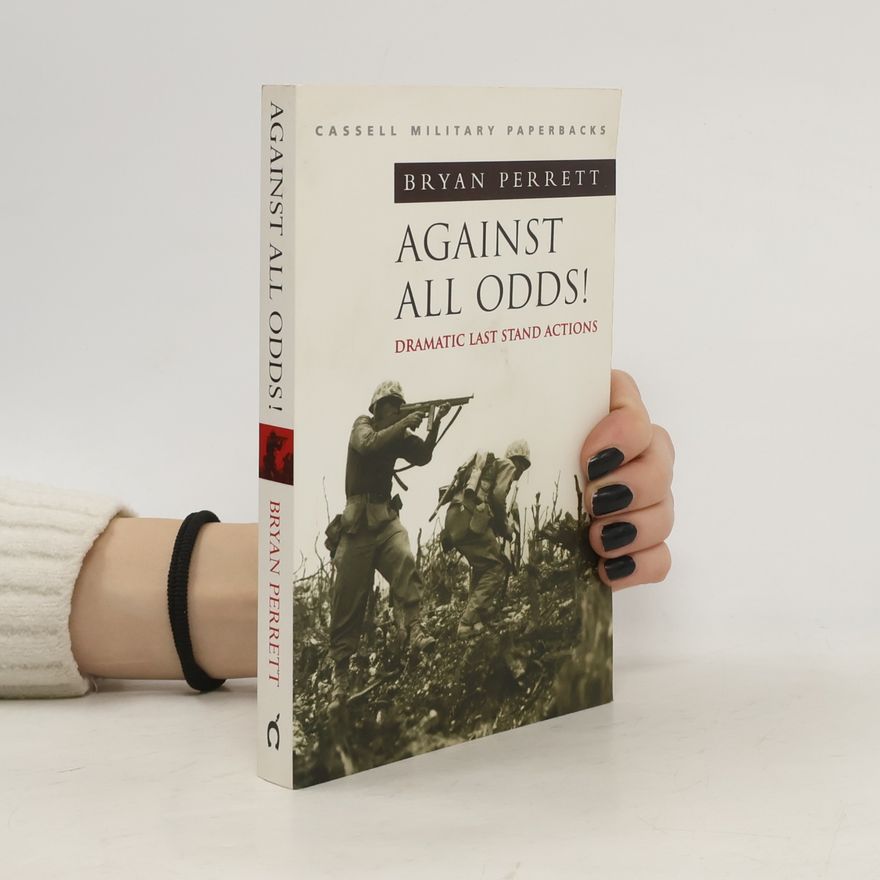 Bryan Perrett Cassell Military Paperbacks: Against All Odds!