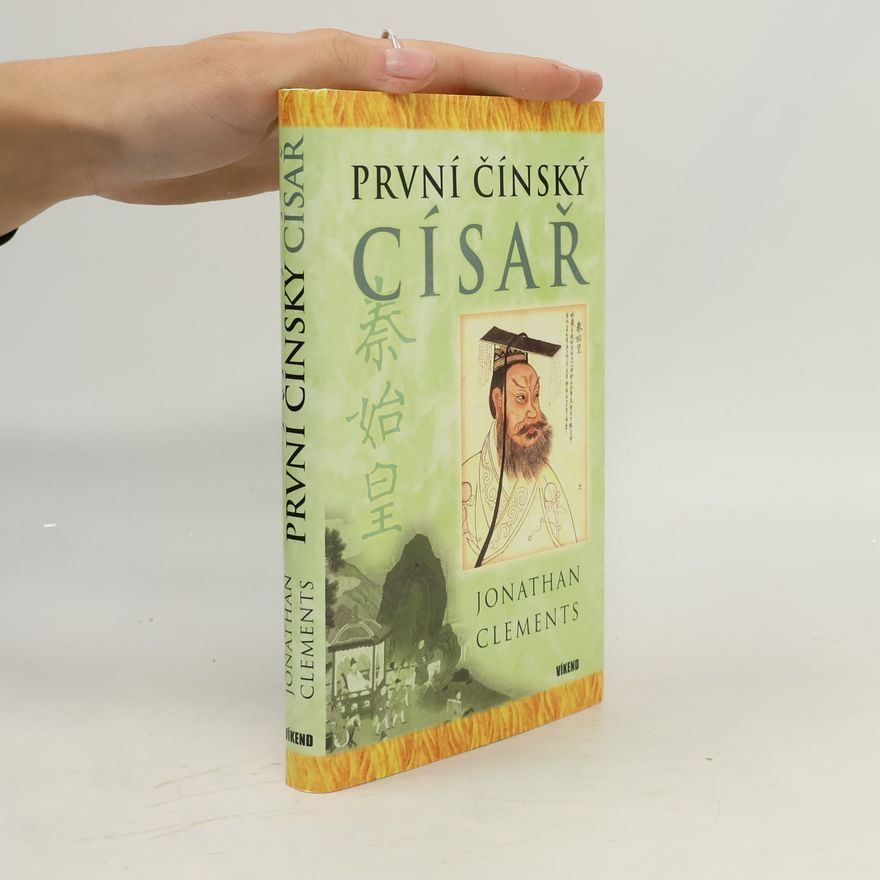 Jonathan Clements První čínský císař