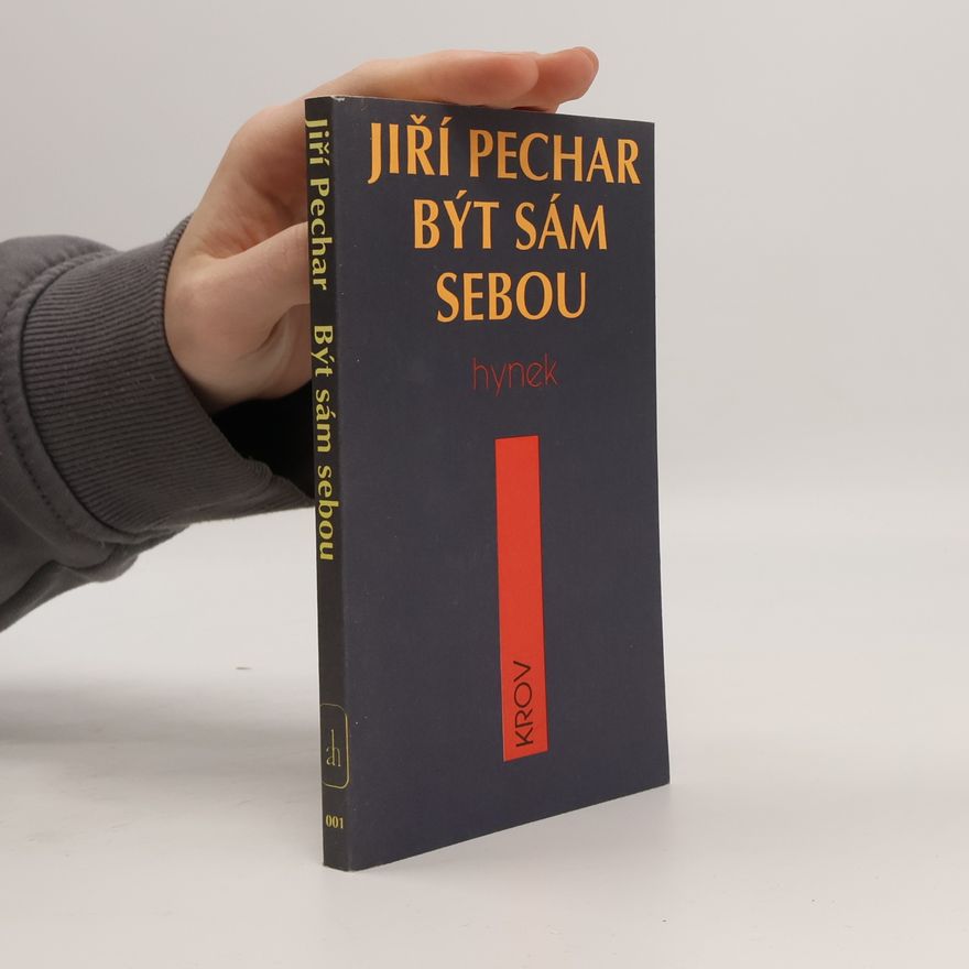 Jiří Pechar Být sám sebou