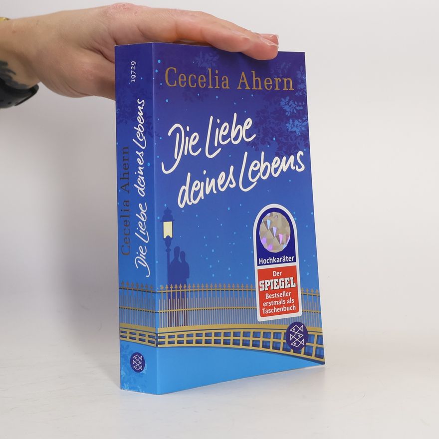 Cecelia Ahern Die Liebe deines Lebens