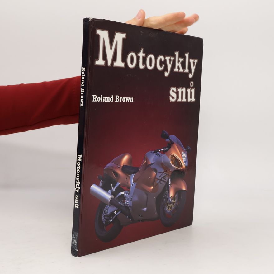 Roland Brown Motocykly snů