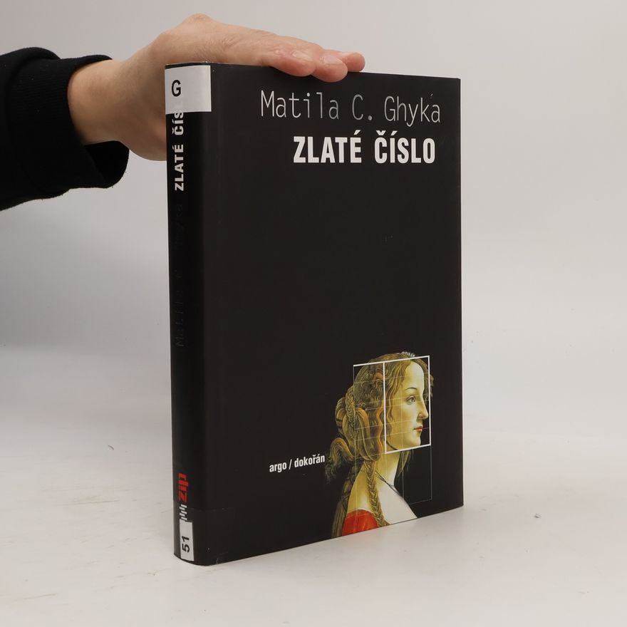 Matila C. Ghyka Zlaté číslo, aneb, Jak pythagorovské rytmy a obřady ovlivnily vývoj západní civilizace