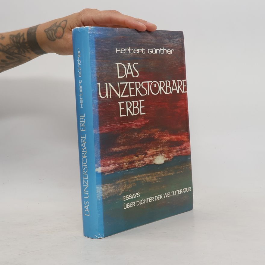 Herbert Günther Das unzerstörbare Erbe