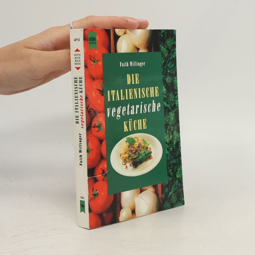 Faith Willinger Die vegetarische italienische Küche