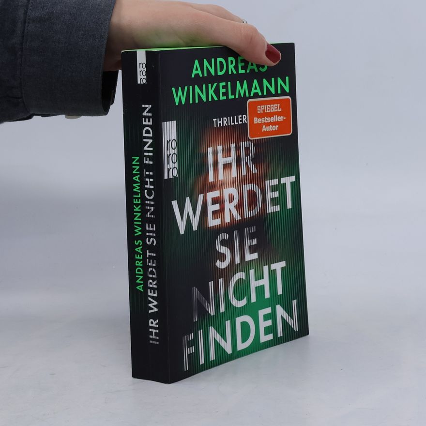 Andreas Winkelmann Ihr werdet sie nicht finden