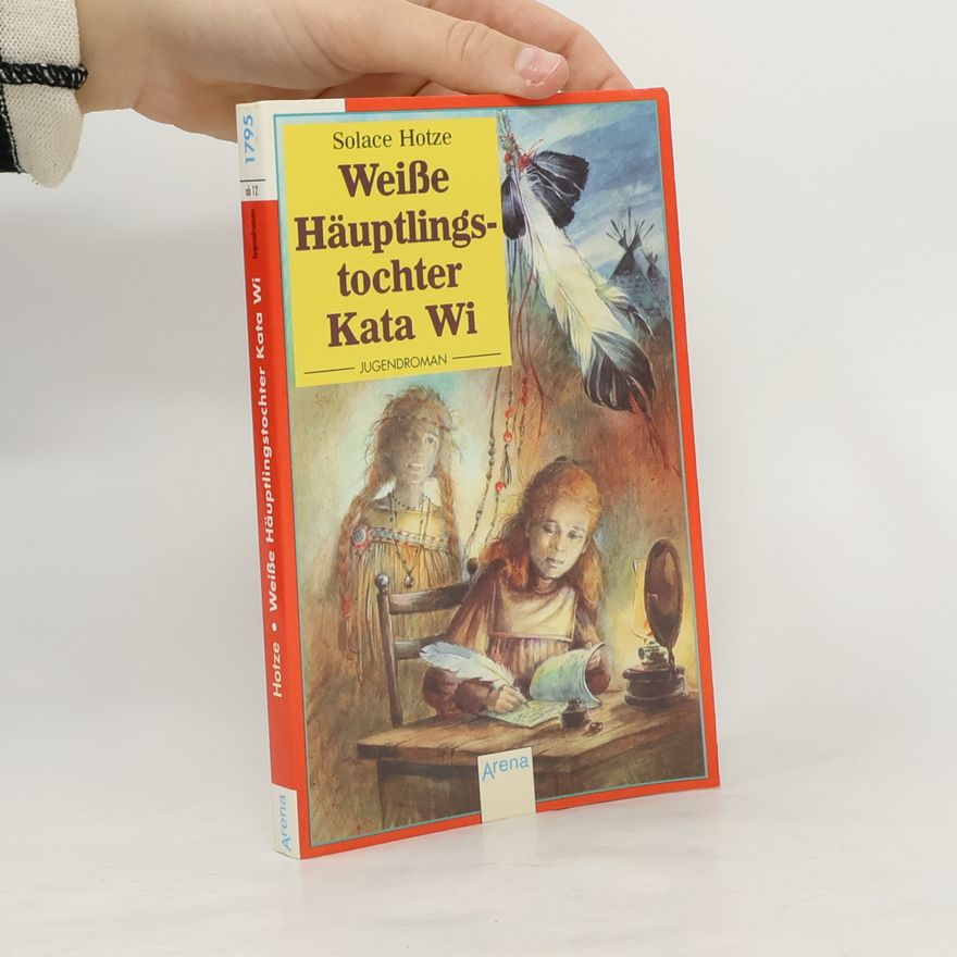Sollace Hotze Weisse Häuptlingstochter Kata Wi