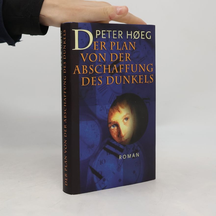 Peter Høeg Der Plan von der Abschaffung des Dunkels