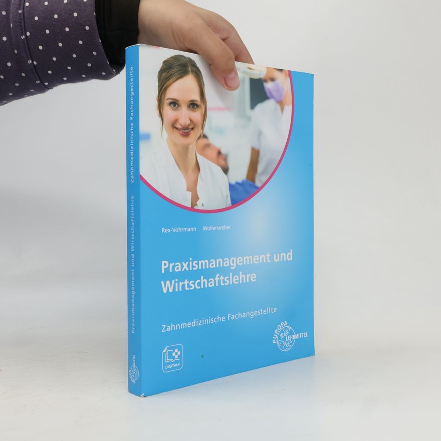Beate Rex Vohrmann Praxismanagement und Wirtschaftslehre - Zahnmedizinische Fachangestellte