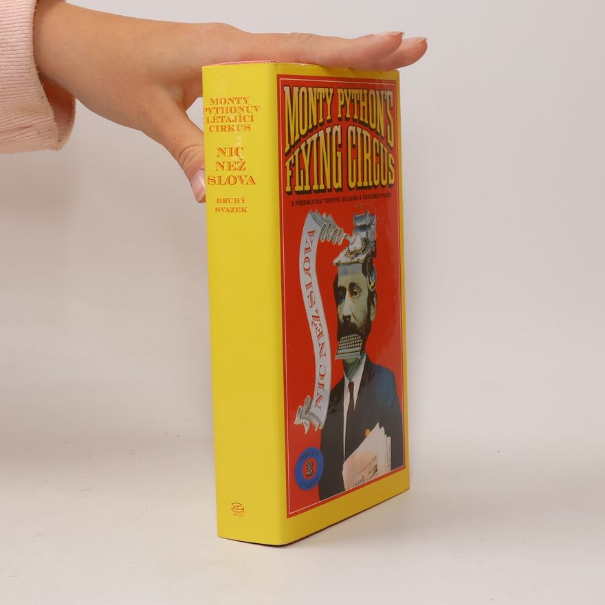 Monty Python Monty Pythonův Létající cirkus. Nic než slova. 2. svazek