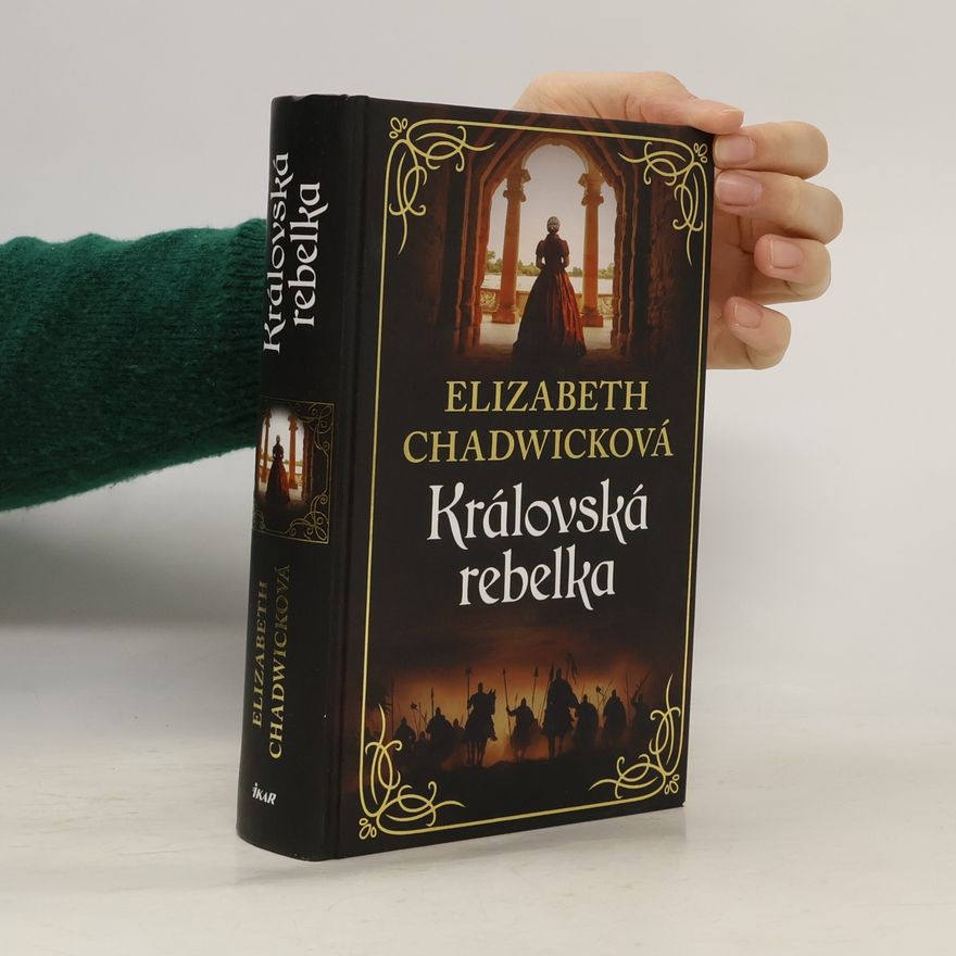 Elizabeth Chadwick Královská rebelka