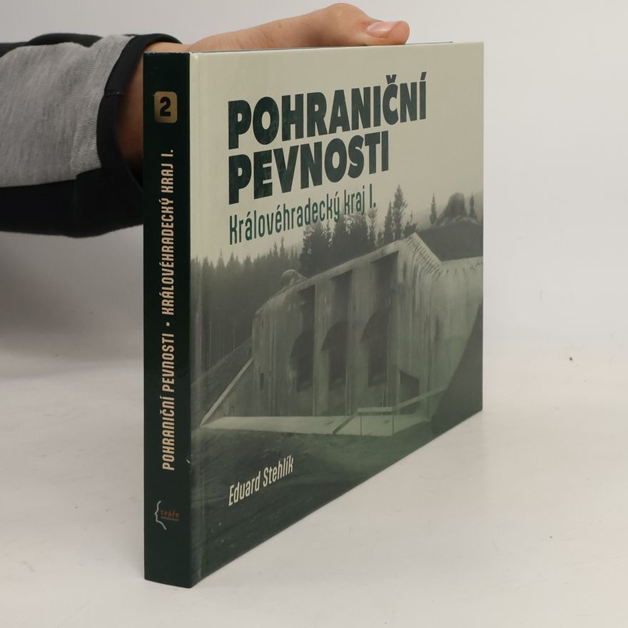 Eduard Stehlík Pohraniční pevnosti 2 – Královéhradecký kraj I.