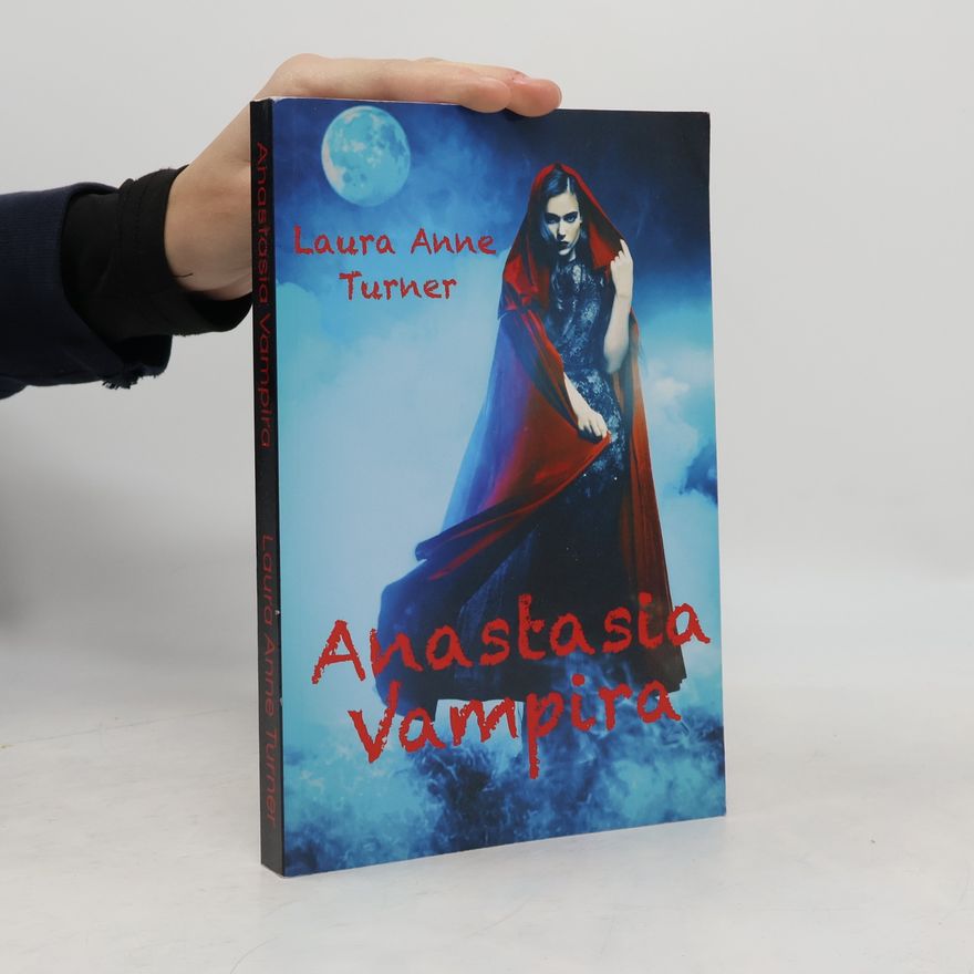 Laura Anne Turner Anastasia Vampira (Blutschwestern, Band 1)