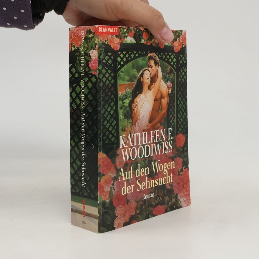 Kathleen E. Woodiwiss Auf den Wogen der Sehnsucht