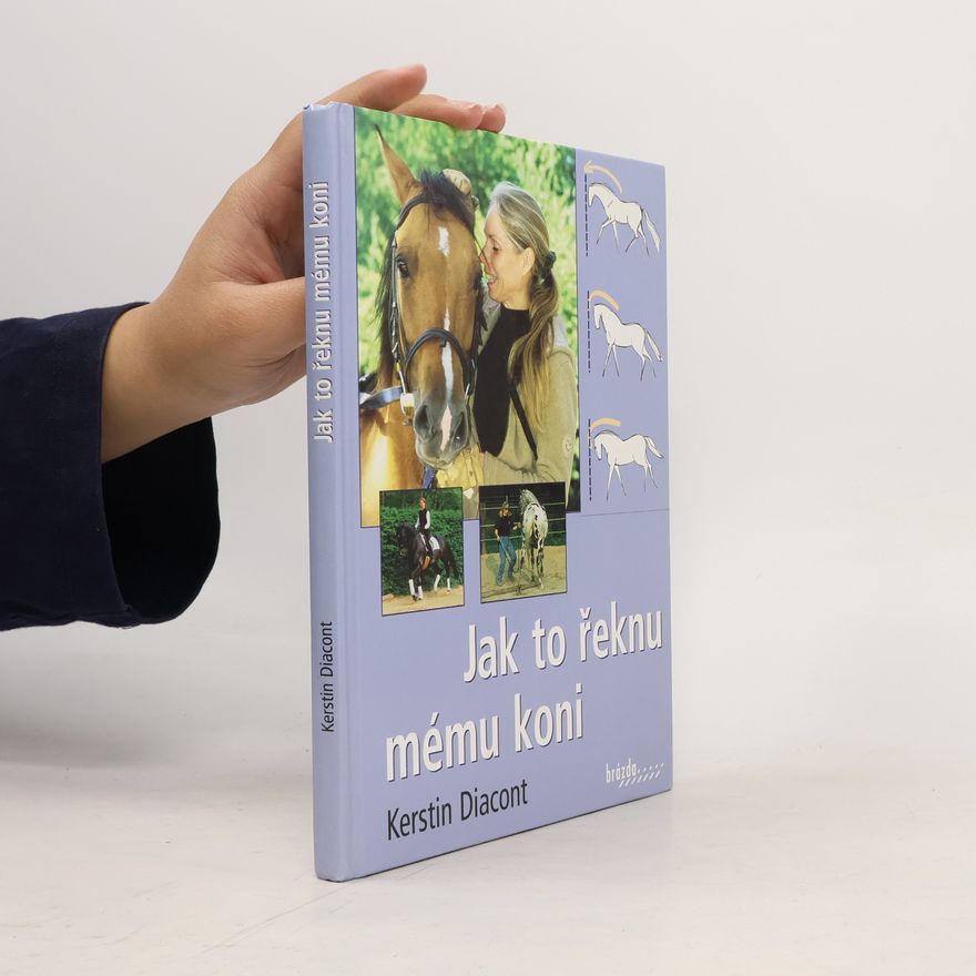 Kerstin Diacont Jak to řeknu mému koni