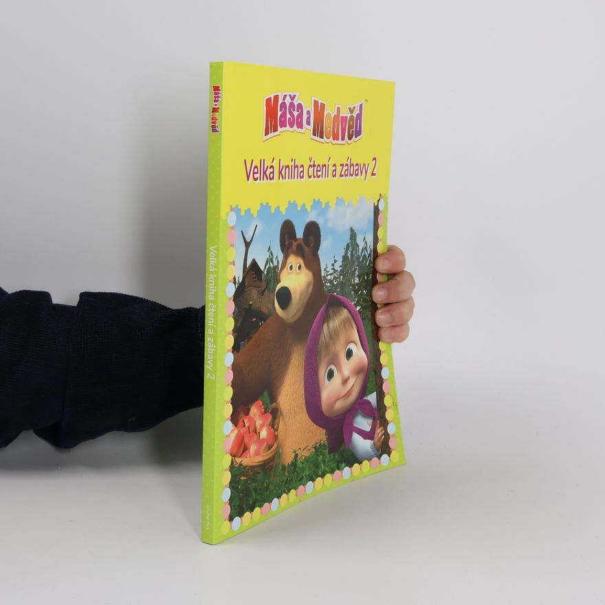 Autorenkollektiv Máša a Medvěd : velká kniha čtení a zábavy. 2