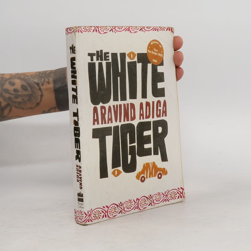Aravind Adiga The white tiger