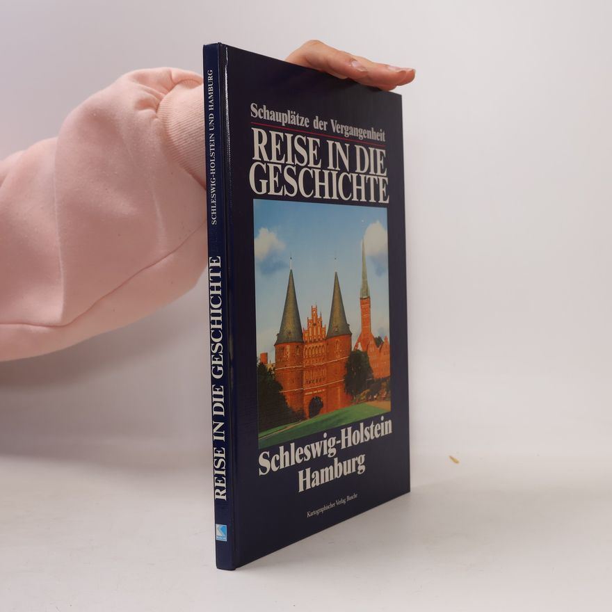 Autorenkollektiv Reise in die Geschichte. Schleswig-Holstein Hamburg