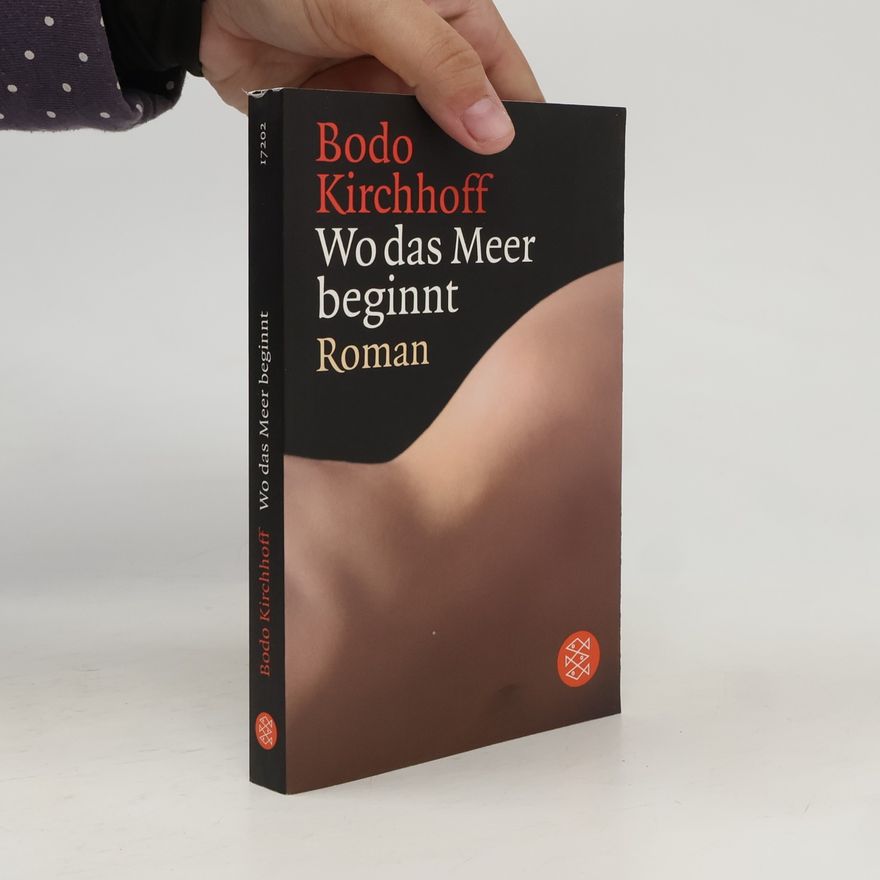 Bodo Kirchhoff Wo das Meer beginnt