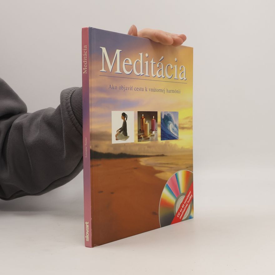 Lorraine Turner Meditácia - Ako objaviť cestu k vnútornej harmónii