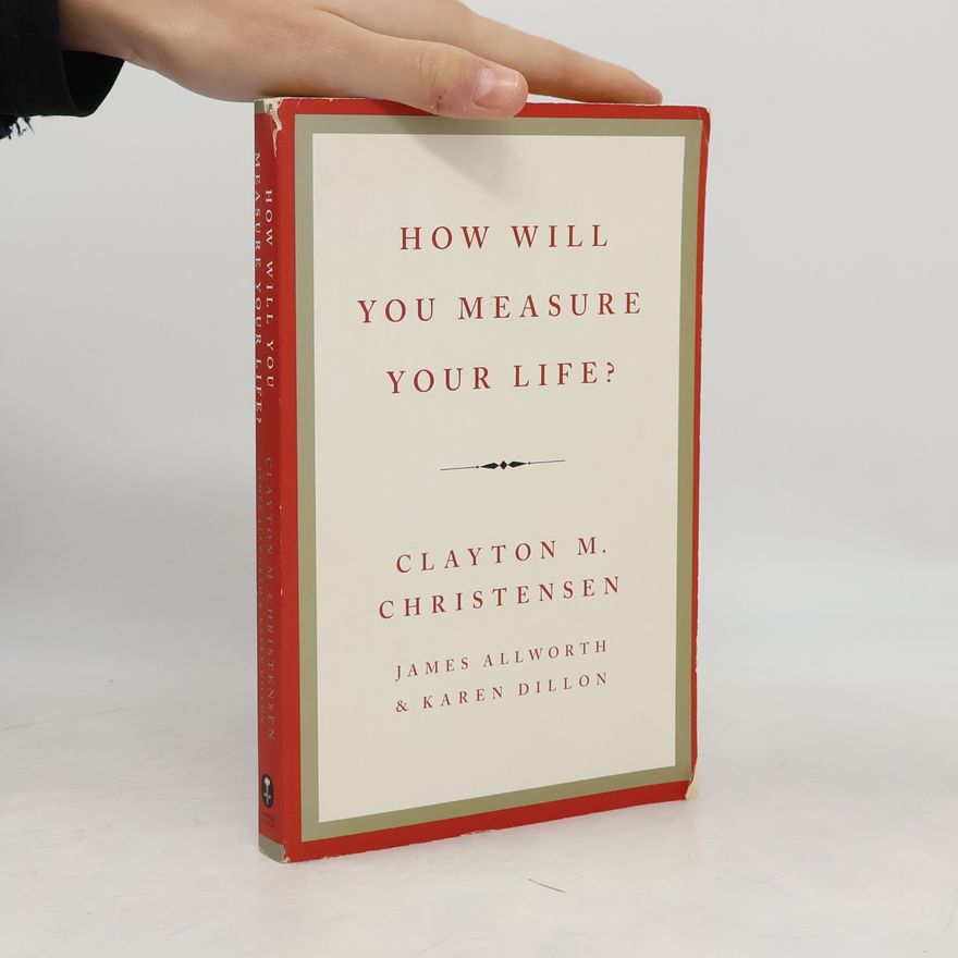 Clayton M. Christensen How will you measure your life?
