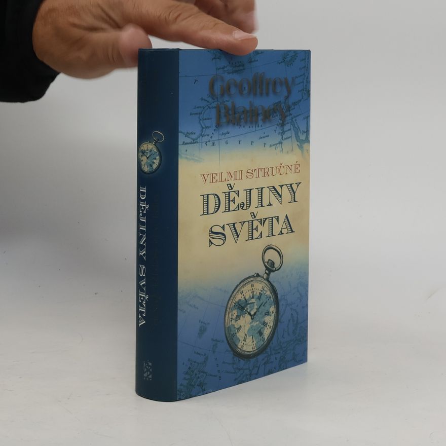 Geoffrey Blainey Velmi stručné dějiny světa