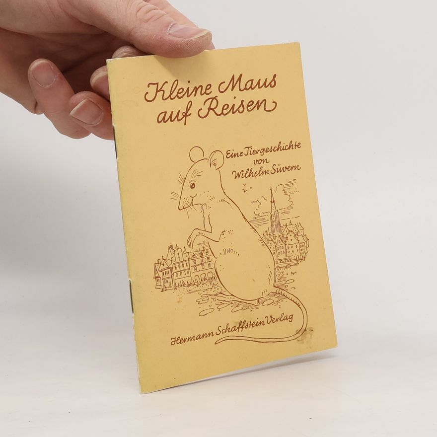 Wilhelm Süvern Kleine Maus auf Reisen