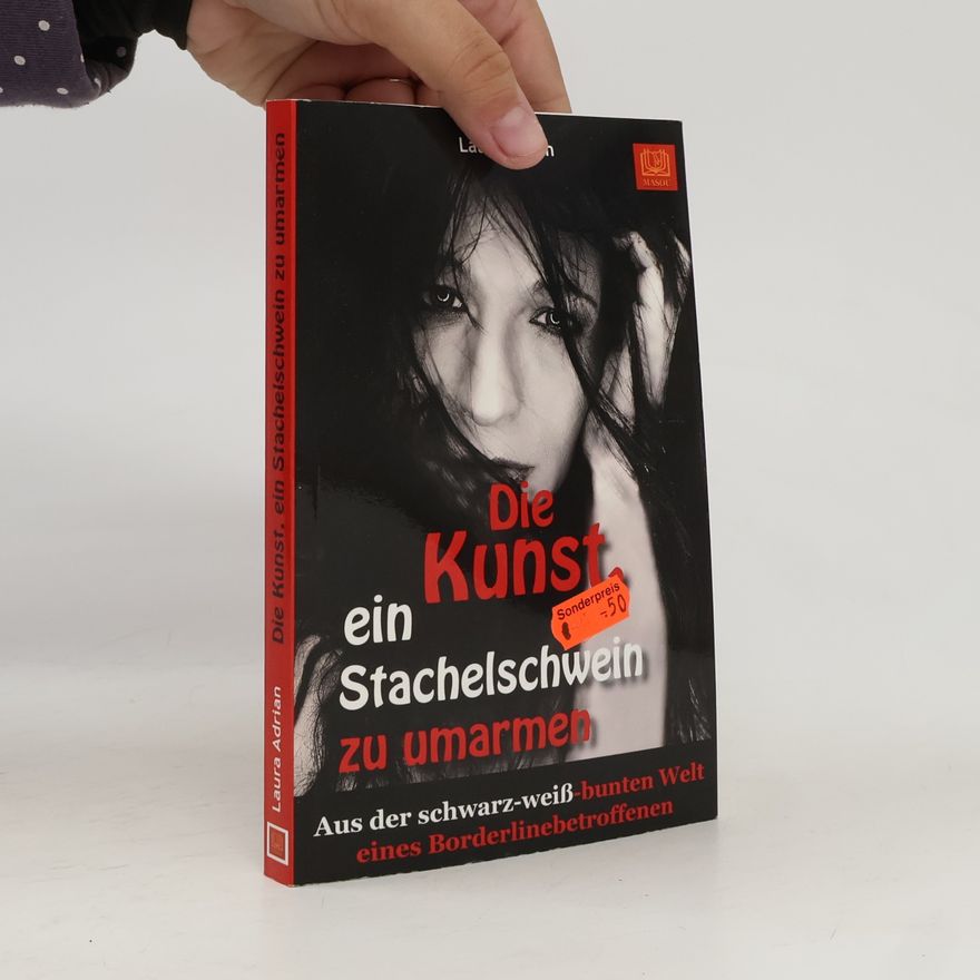 Laura Adrian Die Kunst, ein Stachelschwein zu umarmen