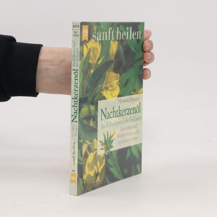 Hermann Mohnert Nachtkerzenöl, das Allheilmittel der Indianer