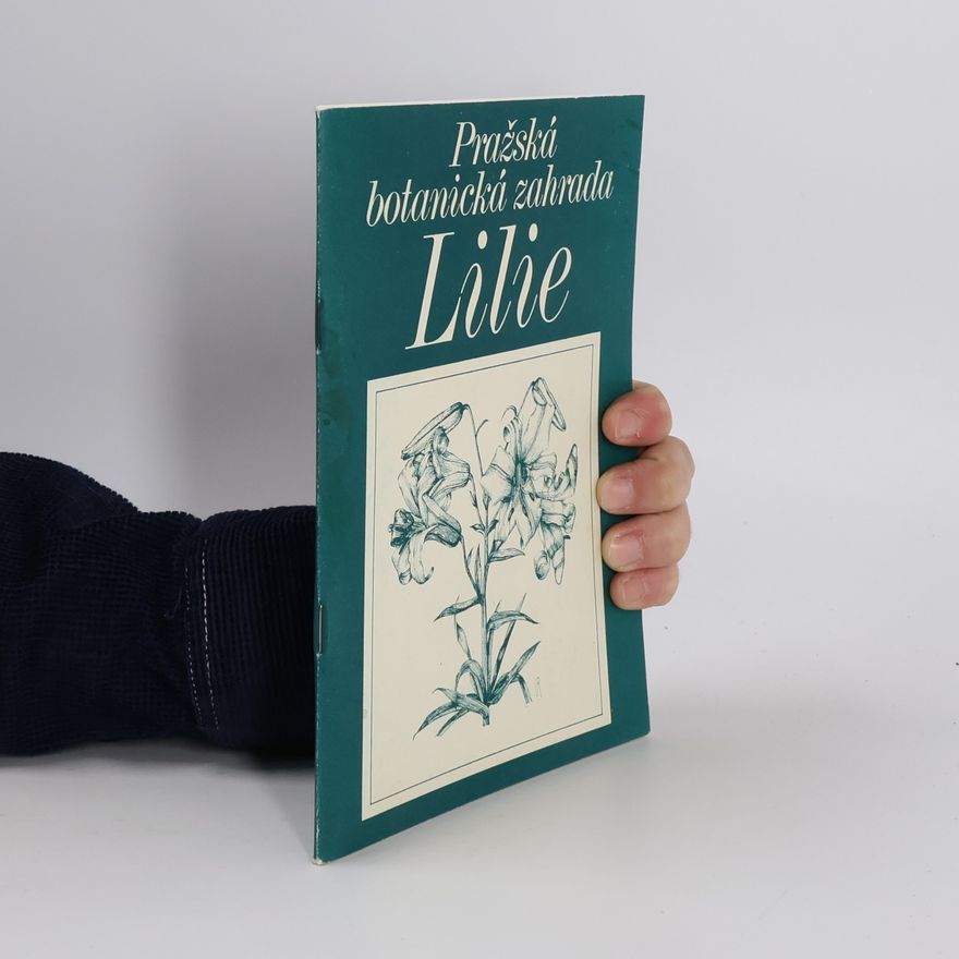 Autores varios Pražská botanická zahrada. Lilie