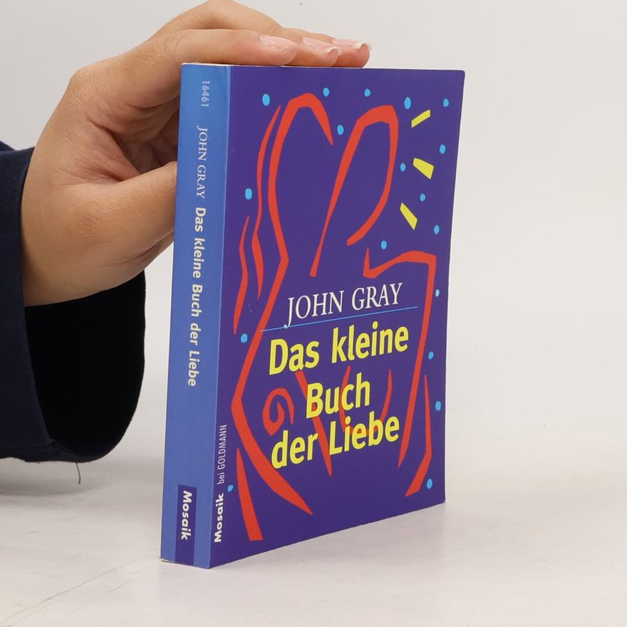 John Gray Das kleine Buch der Liebe
