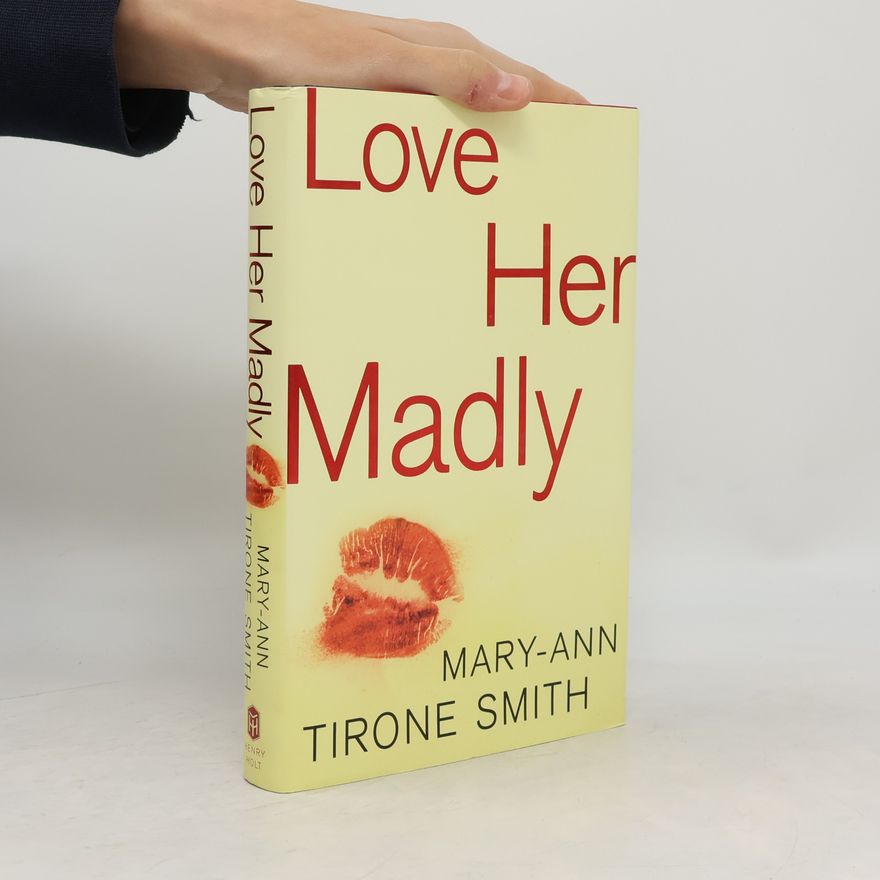Mary-Ann Tirone Smith Love Her Madly