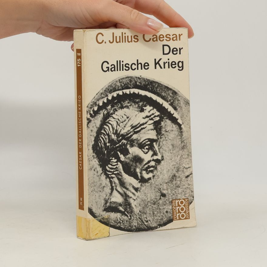 Gaius Iulius Caesar Der Gallische Krieg