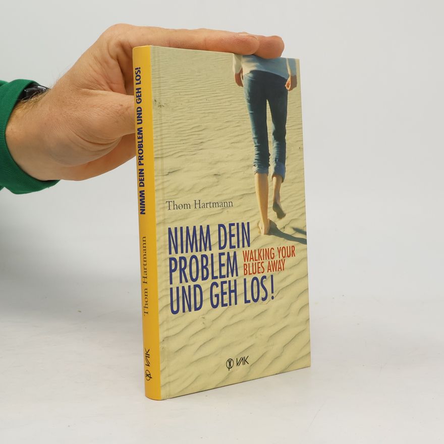 Thomas Hartmann Nimm dein Problem und geh los!