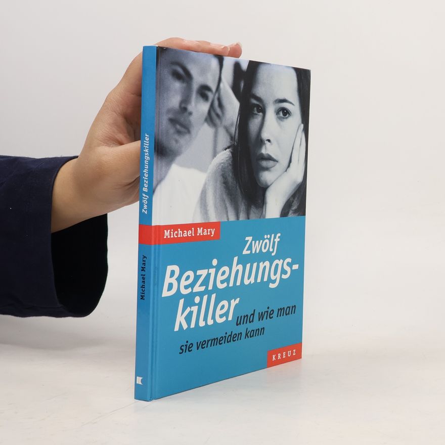 Michael Mary Zwölf Beziehungskiller: und wie man sie vermeiden kann