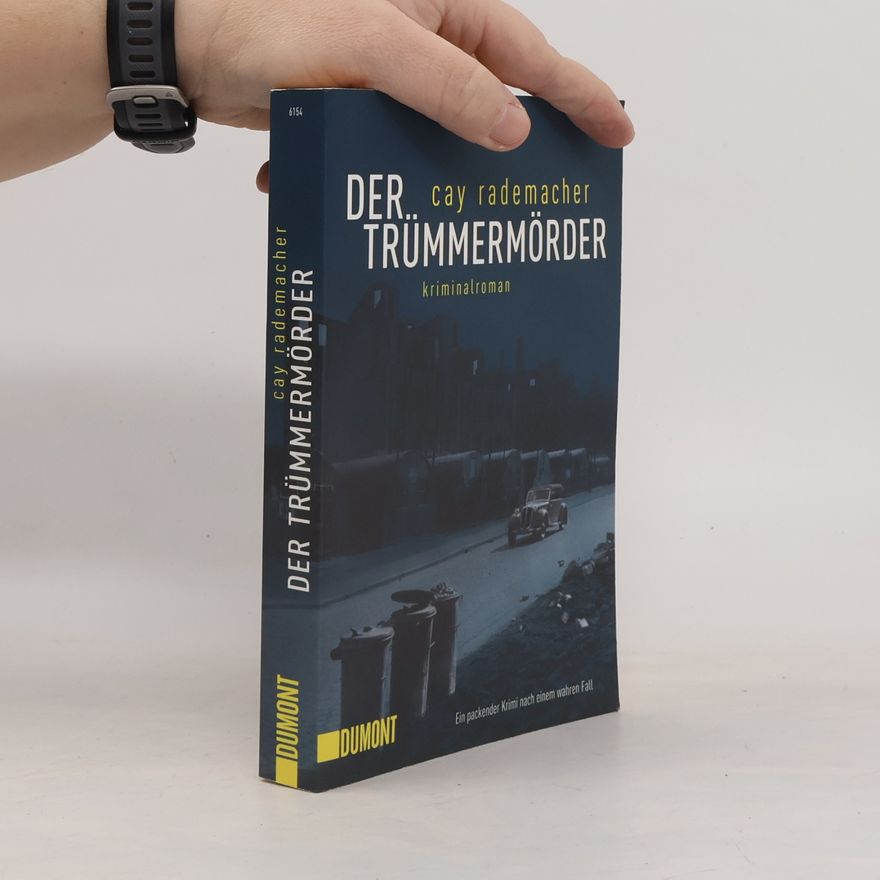 Cay Rademacher Der Trümmermörder