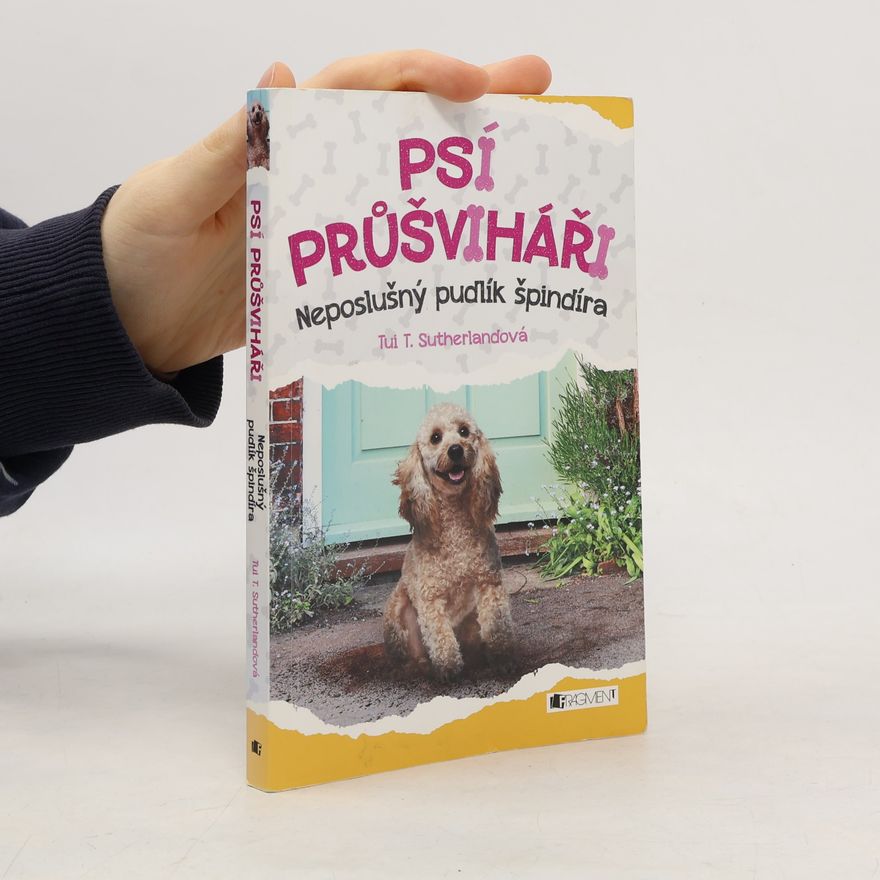 Tui Sutherland Psí průšviháři - Neposlušný pudlík špindíra