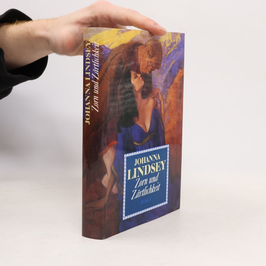 Johanna Lindsey Zorn und Zärtlichkeit