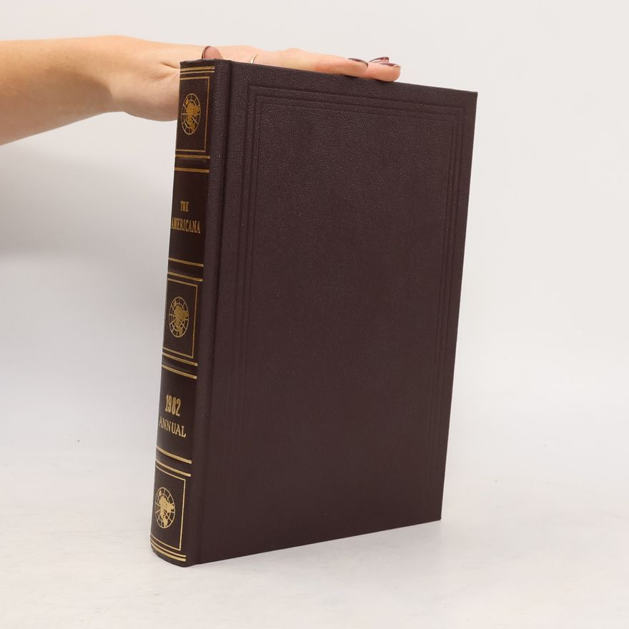 Edward Humphrey The Encyclopedia Americana Yearbook - 60: The Americana Annual 1982