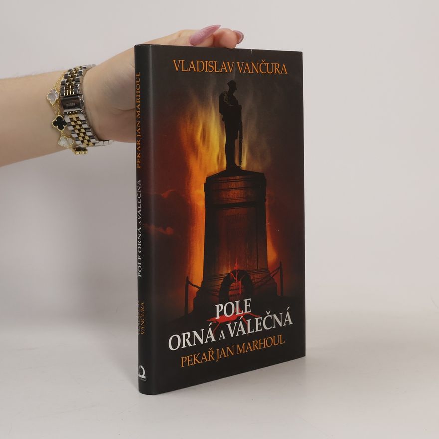 Vladislav Vančura Pole orná a válečná ; Pekař Jan Marhoul