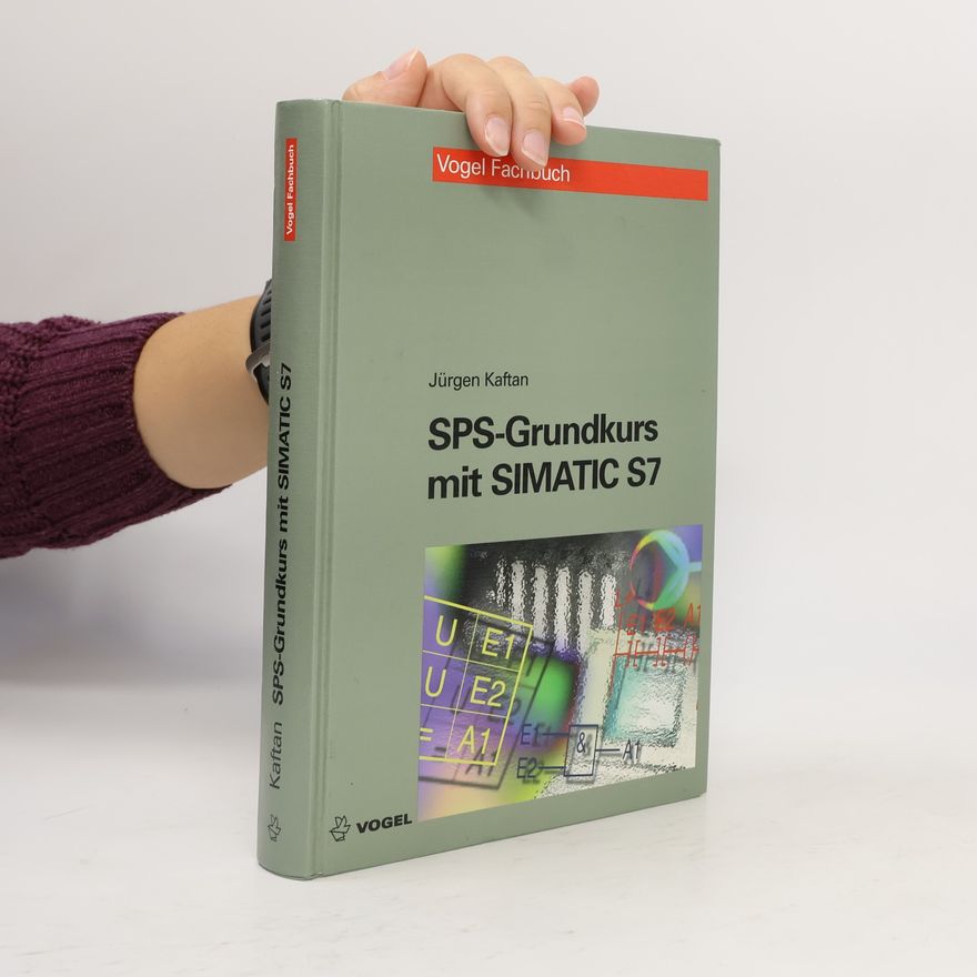 Jürgen Kaftan Vogel Fachbuch: SPS-Grundkurs mit SIMATIC S7